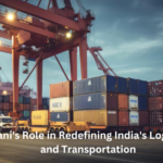 Adani's Role in Redefining India's Logistics and Transportation